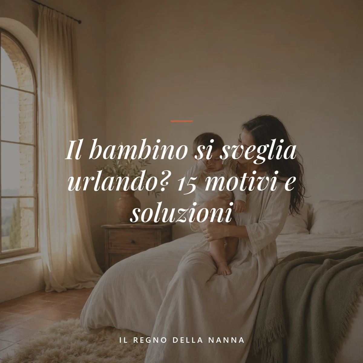 bambino si sveglia urlando — Il bambino si sveglia urlando? 15 motivi e soluzioni