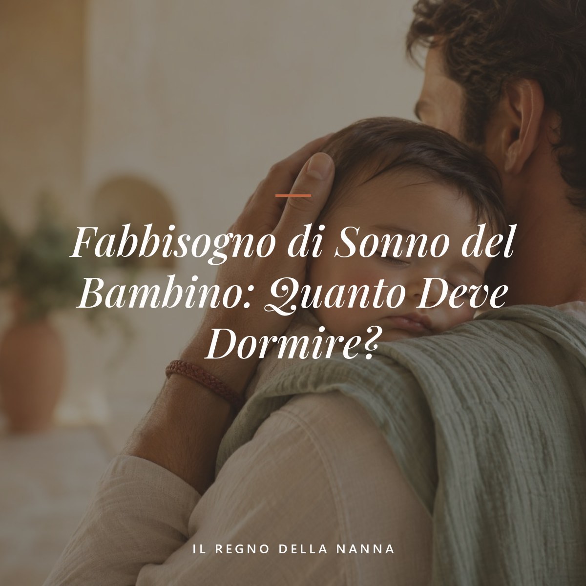 tabella ore di sonno neonati — Fabbisogno di Sonno del Bambino: Quanto Deve Dormire?