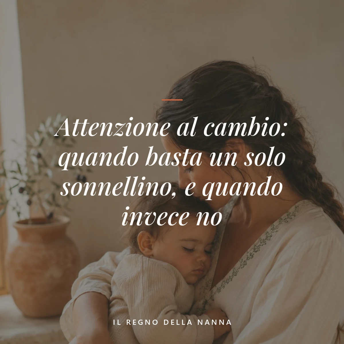 passaggio da due sonnellini a uno — Attenzione al cambio: quando basta un solo sonnellino, e quando invece no